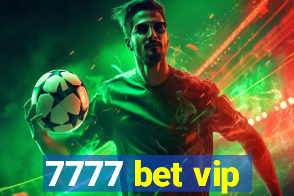 7777 bet vip